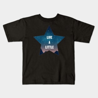 Live a Little Kids T-Shirt